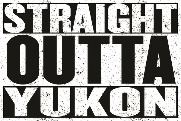 Straight Outta Yukon 